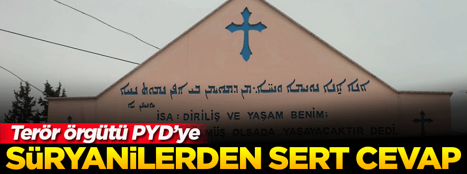Süryanilerden PYD'ye sert cevap!
