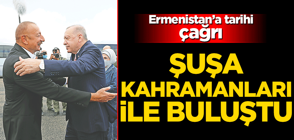 Şuşa, kahramanları ile buluştu