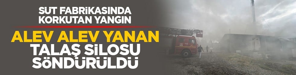 Süt fabrikasında korkutan yangın: Alev alev yanan talaş silosu söndürüldü