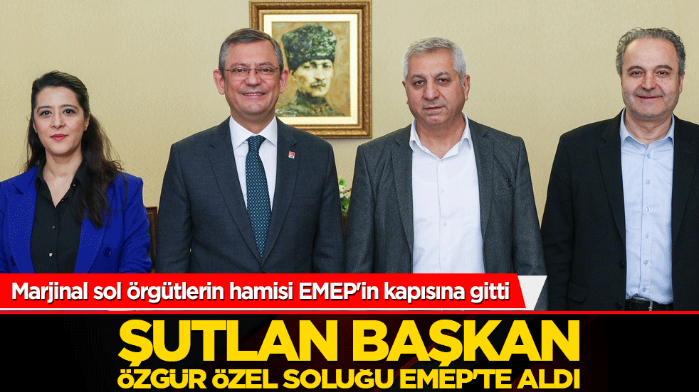 Şutlan başkan Özgür Özel soluğu EMEP'te aldı