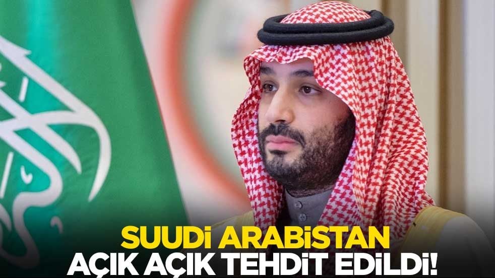 Suudi Arabistan açık açık tehdit edildi! 