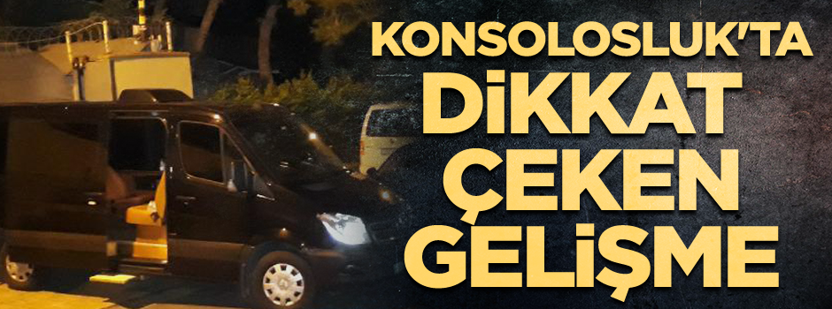 Suudi Arabistan Başkonsolosluğu'nda dikkat çeken gelişme