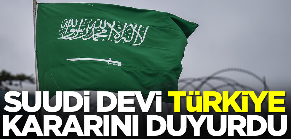 Suudi Arabistan devi Türkiye kararını duyurdu! Ucuza yapacaklar