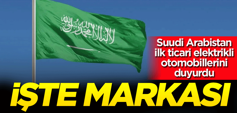 Suudi Arabistan ilk ticari elektrikli otomobillerini duyurdu! İşte markası