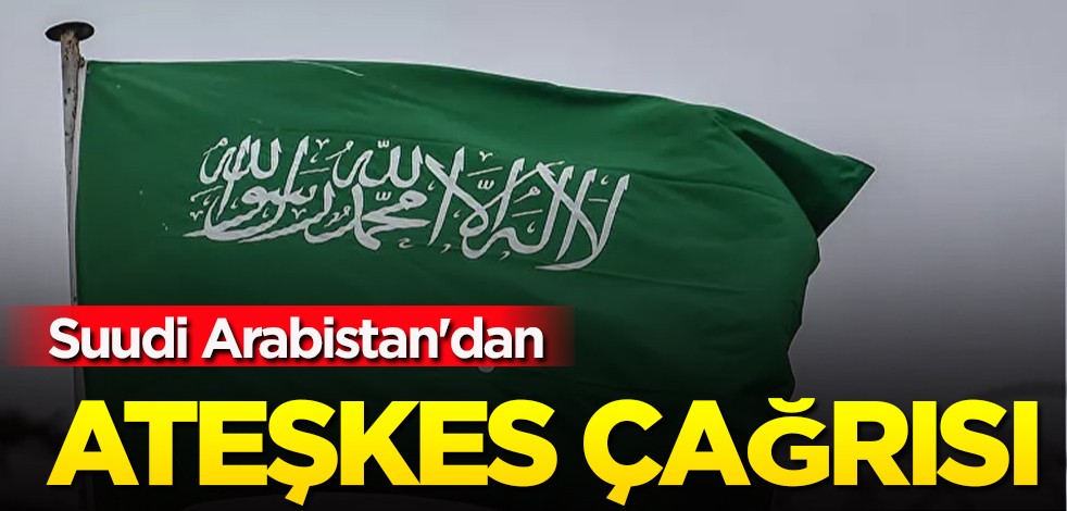 Suudi Arabistan İsrail'e yönelik uyarıda bulundu: Suudilerden İsrail'e ateşkes çağrısı