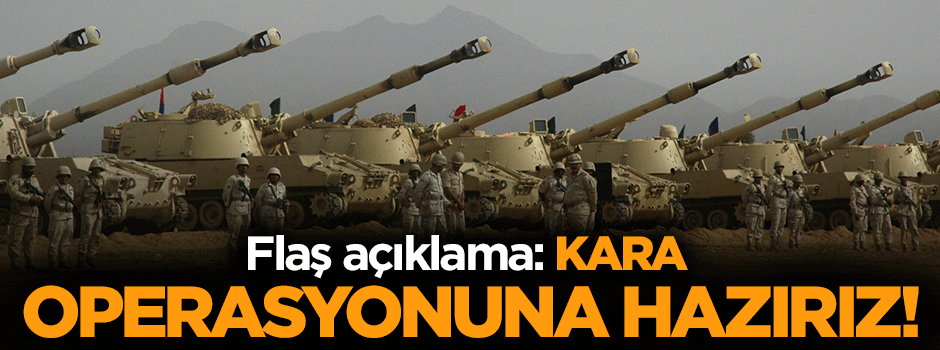 Suudi Arabistan: Kara operasyonuna hazırız!