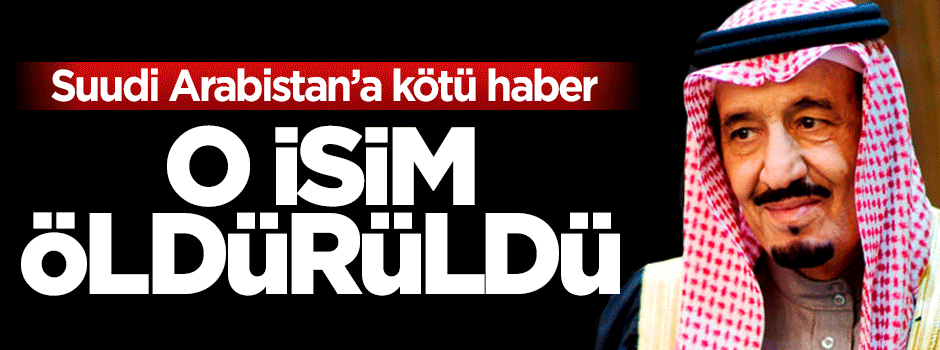Suudi Arabistan komutanı öldürüldü