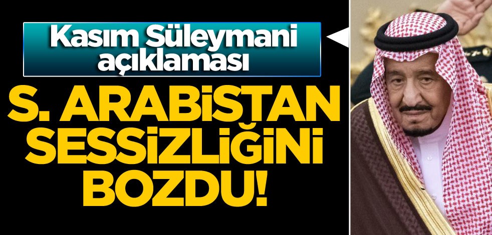 Suudi Arabistan sessizliğini bozdu! Kasım Süleymani açıklaması