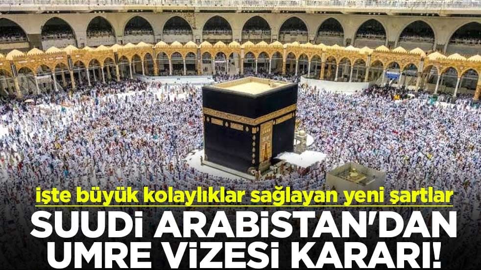Suudi Arabistan'dan umre vizesi kararı! İşte büyük kolaylıklar sağlayan yeni şartlar