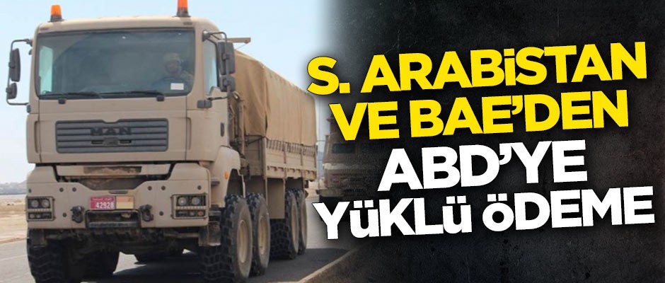 Suudi Arabistan ve Birleşik Arap Emirlikleri'nden ABD'ye yüklü ödeme