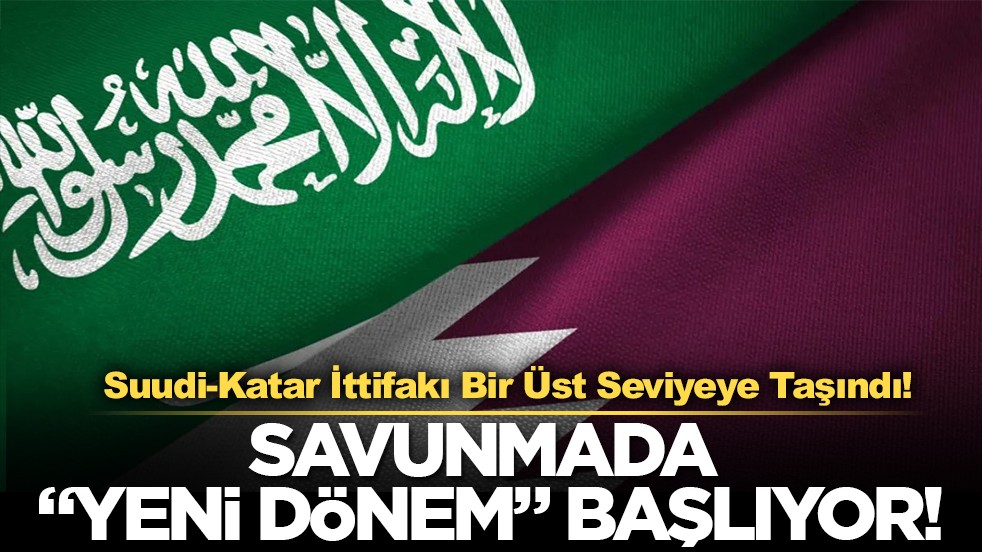 Suudi Arabistan ve Katar, savunma ortaklığını güçlendirme kararı aldı