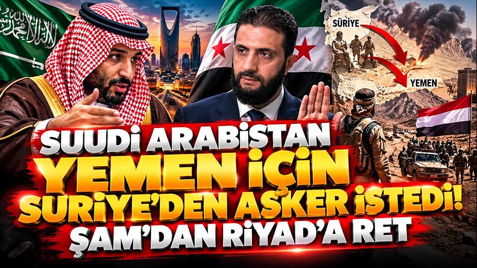 Suudi Arabistan Yemen için Suriye’den asker istedi! Şara’dan Riyad’a ret