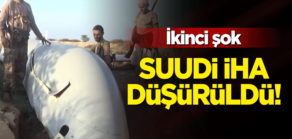 Suudi Arabistan'a ait İHA düşürüldü!