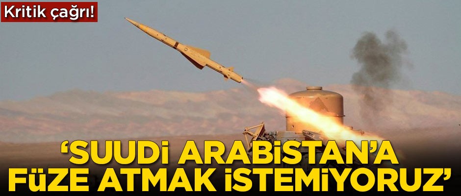 Husiler çağrı yaptı! 'Suudi Arabistan'a füze atmak istemiyoruz'
