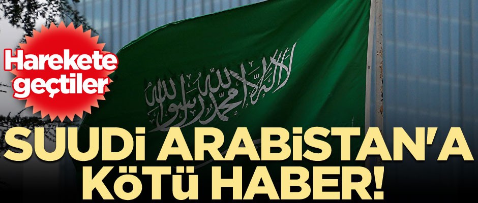 Suudi Arabistan'a kötü haber! Harekete geçtiler