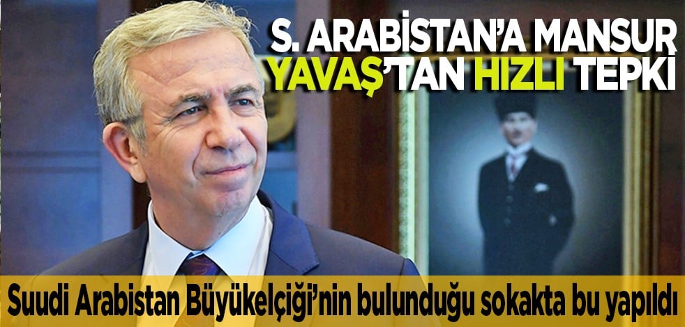 Disney'de sessiz kalan Mansur Yavaş’tan Suudi Arabistan’a hızlı saldırı.. Suudi Arabistan Büyükelçiği’nin bulunduğu sokakta bu yapıldı