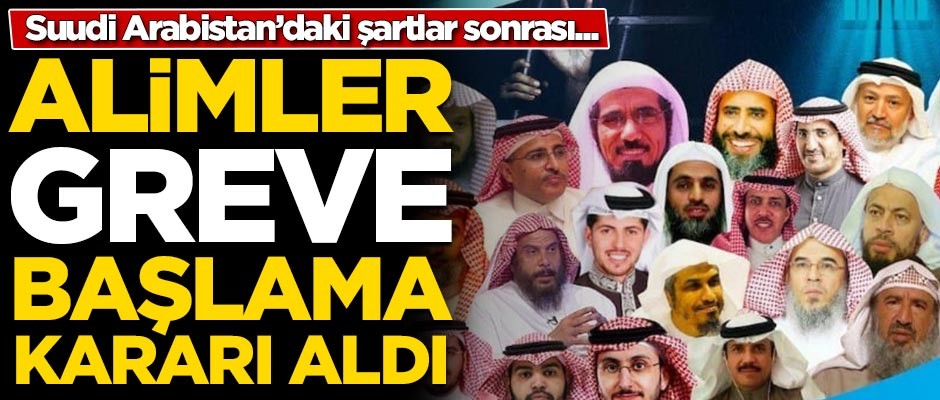 Suudi Arabistan'da alimler greve başlama kararı aldı