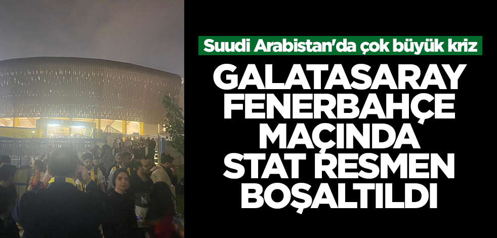 Suudi Arabistan'da Atatürk tişörtü kriz! Fenerbahçe-Galatasaray maçının stadı boşaltıldı