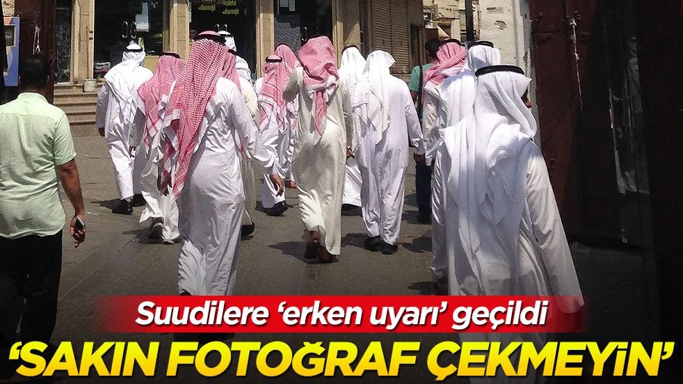 Suudi Arabistan'da uyarı sistemi devreye girdi! 'Sakın fotoğraf çekmeyin'