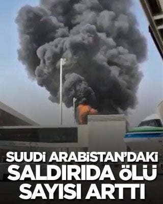 Suudi Arabistan'daki saldırıda ölü sayısı arttı