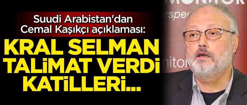 Suudi Arabistan'dan Cemal Kaşıkçı açıklaması: Kral Selman talimat verdi, katilleri...