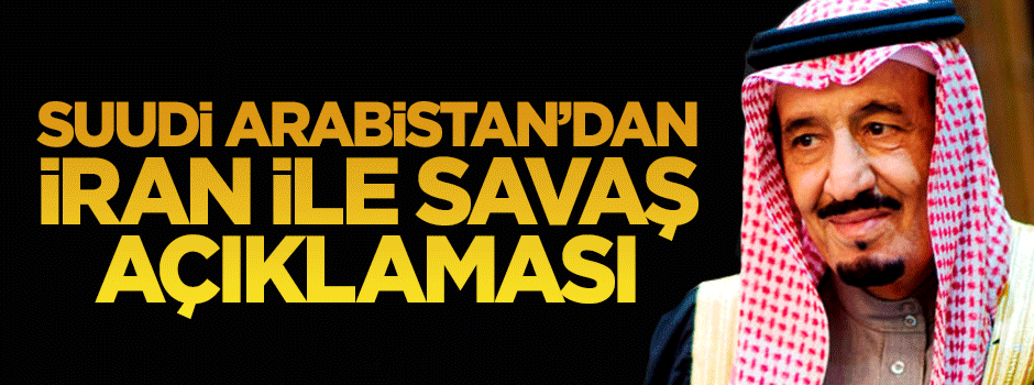 Suudi Arabistan'dan çok kritik savaş açıklaması