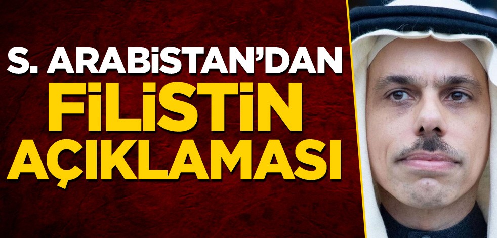 Suudi Arabistan'dan flaş Filistin açıklaması