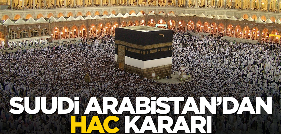Suudi Arabistan'dan 'hac' kararı