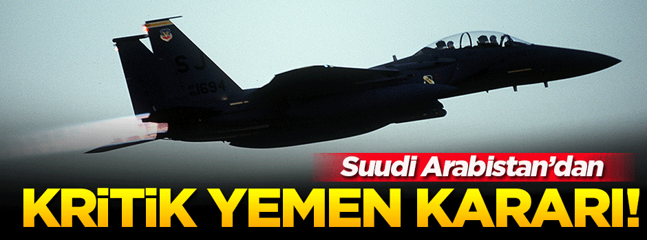 Suudi Arabistan'dan kritik Yemen kararı