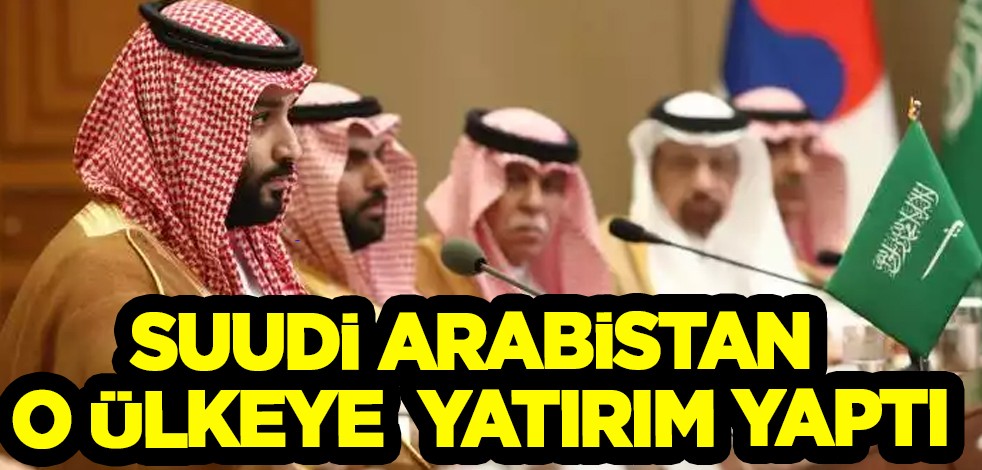 Suudi Arabistan'dan o ülkeye dev yatırım! Proje talebinin temelleri atıldı diyerek duyurdular