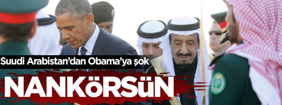 Suudi Arabistan'dan Obama'ya: Nankörsünüz