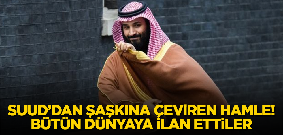 Suudi Arabistan’dan şaşkına çeviren hamle! Bütün dünyaya ilan ettiler