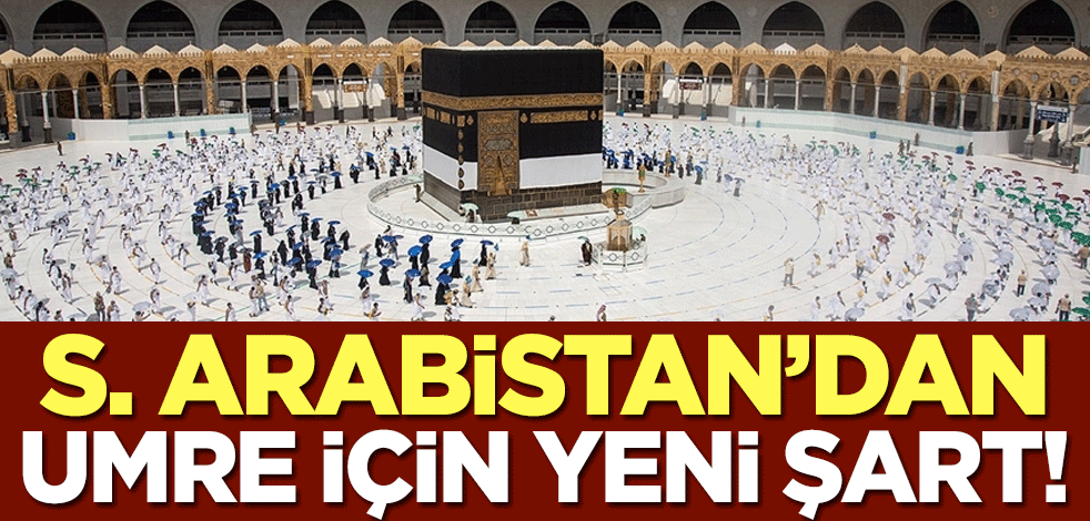 Suudi Arabistan'dan umre için yeni şart!