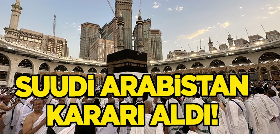 Suudi Arabistan'dan yeni beklenmedik karar: Onlarca ülkeden binlerce Müslümanı misafir edeceğini duyurdu