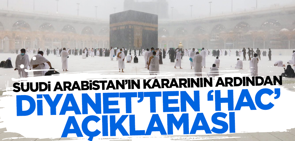 Suudi Arabistan'ın kararının ardından Diyanet'ten 'Hac' açıklaması