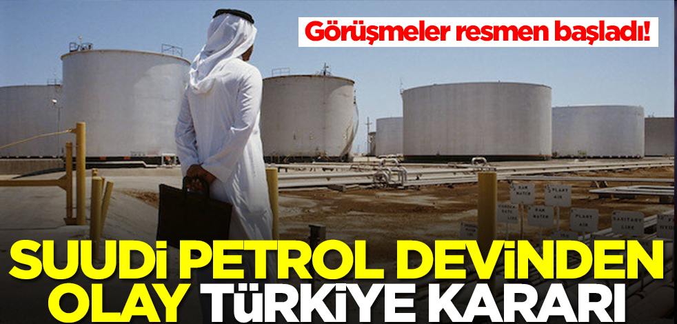 Suudi Arabistan'ın petrol devi Aramco'dan dünyayı sallayacak Türkiye kararı! Görüşmeler resmen başladı