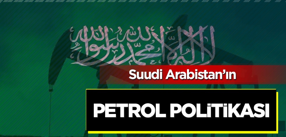 Suudi Arabistan'ın petrol politikası: Her yerden petrol fışkırıyor ama petrolü kendisini zorluyor! Masaya yatırıldı