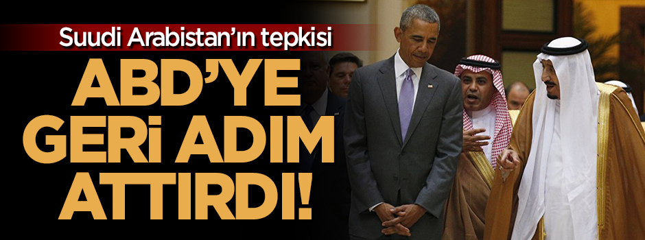 Suudi Arabistan'ın tepkisi ABD'ye geri adım attırdı!