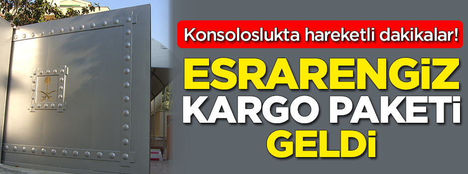 Suudi Başkonsolosluğu'na gizemli paket geldi!
