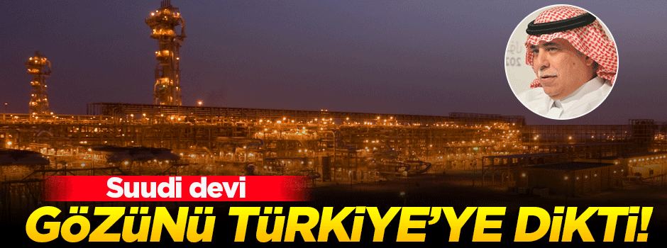 Suudi devi gözünü Türkiye'ye dikti!