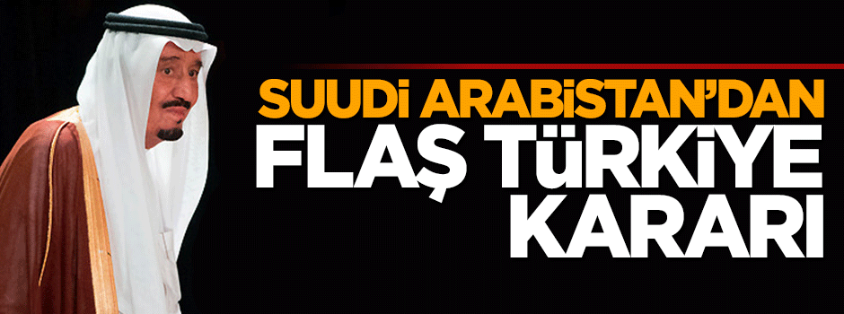 Suudi Kralı Selman Türkiye'yi ziyaret edecek