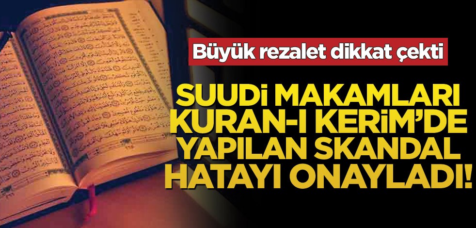 Suudi makamları onayladı! Kuran-ı Kerim’in çevirisinde skandal hata