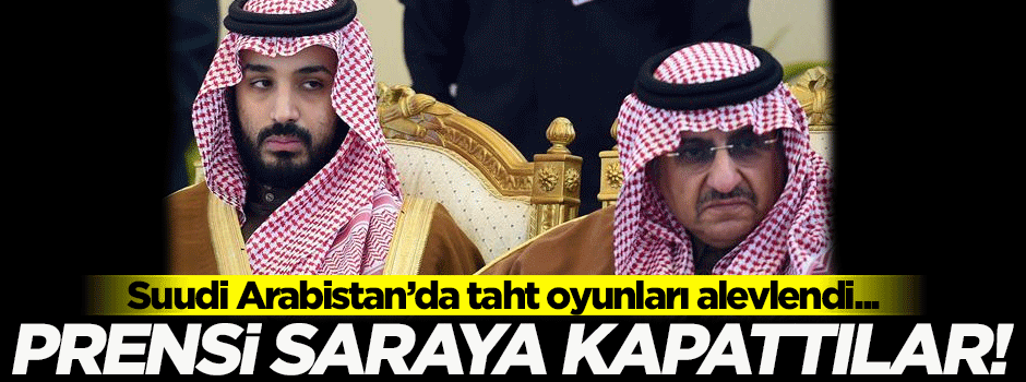 Suudi prensi saraya kapattılar
