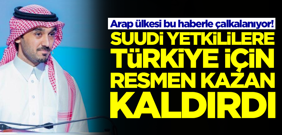 Suudi yetkililere Türkiye için kazan kaldırdı! Suudi Arabistan bu haberle çalkalanıyor