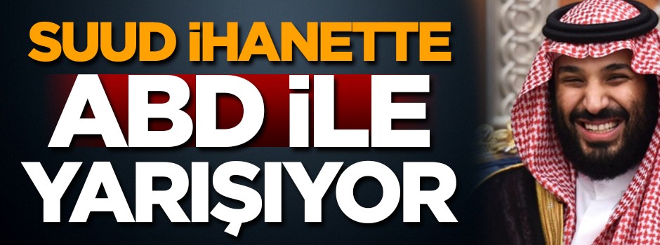 Suudiler ihanette ABD’yi aratmıyor