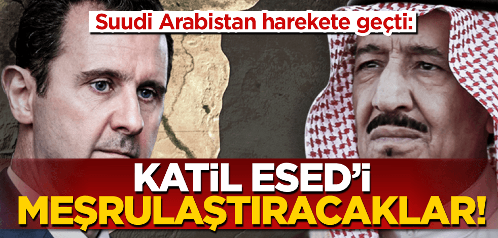 Suudiler katil Esed’i uluslararası alanda meşrulaştırmak için harekete geçti!