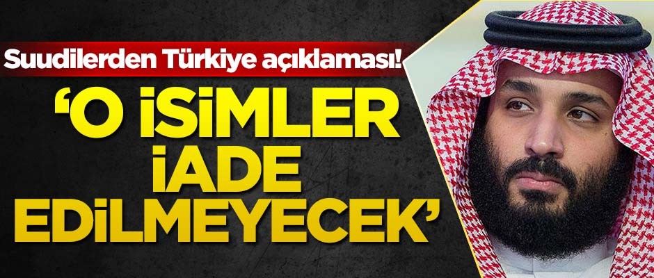 Suudilerden flaş Türkiye açıklaması!