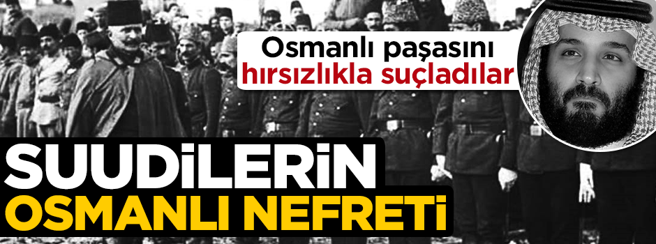 Suudilerin Osmanlı nefreti