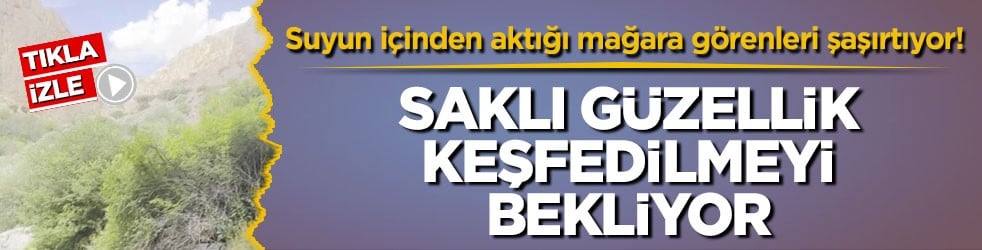 Suyun içinden aktığı mağara görenleri şaşırtıyor! Saklı güzellik keşfedilmeyi bekliyor