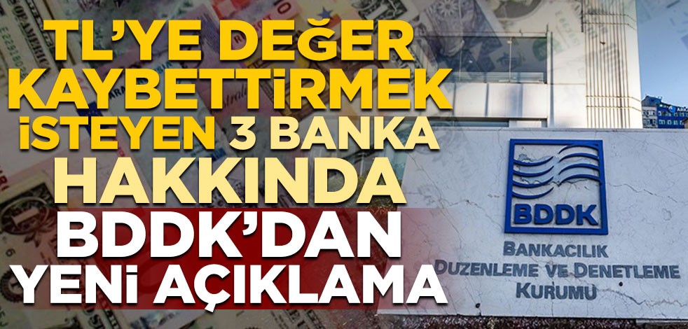 SWAP yasağı konulan bankalar hakkında BDDK’dan yeni açıklama